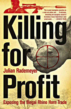 "Killing for Profit - Julian Rademeyer - Book Review" 