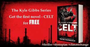"Celt is Free - Kyle Gibbs series - Wayne marinovich"