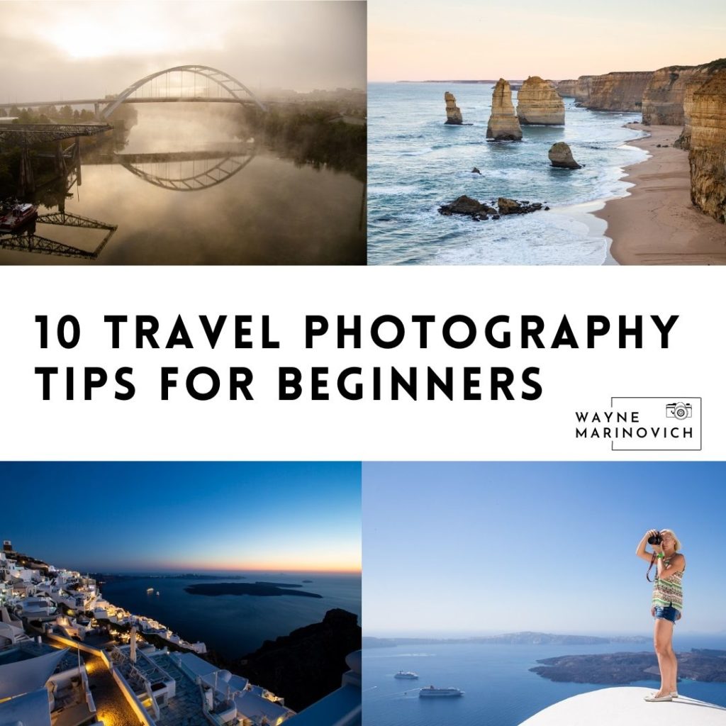 "10 travel tips for beginners - Wayne Marinovich Photography"